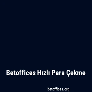 Betoffices Hızlı Para Çekme