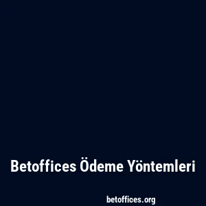 Betoffices Ödeme Yöntemleri